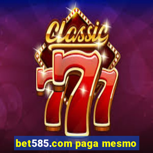 bet585.com paga mesmo